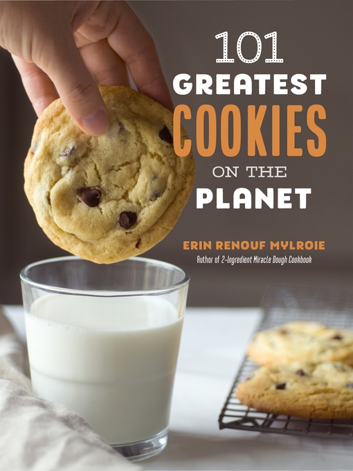 Title details for 101 Greatest Cookies on the Planet by Erin Mylroie - Available